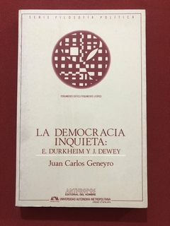 Livro - La Democracia Inquieta - Juan Carlos Geneyro - Ed. Anthropos