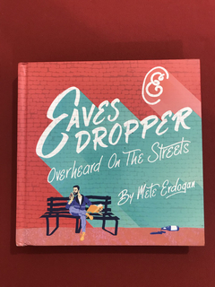 Livro - Eavesdropper - Overheard On The Streets - Seminovo