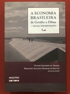 Livro - A Economia Brasileira: De Getúlio A Dilma - Hucitec - Seminovo