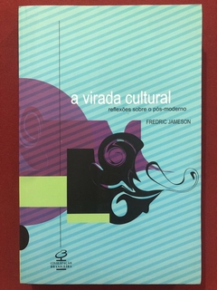 Livro - A Virada Cultural - Fredric Jameson - Civilização Brasileira - Seminovo