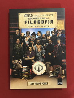Livro - Guia Politicamente Incorreto Da Filosofia - Pondé