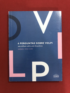 Livro - 6 Perguntas Sobre Volpi - Um Debate Sobre Arte