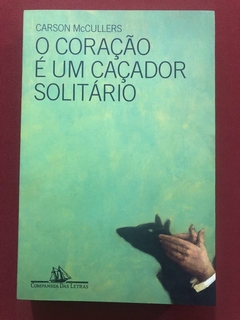 Livro - O Coração É Um Caçador Solitário - Carson McCullers - Seminovo