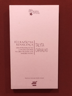 Livro - Fé E Razão Na Renascença- Talyta Carvalho- Seminovo