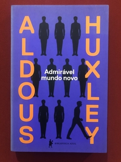 Livro - Admirável Mundo Novo - Aldous Huxley - Biblioteca Azul - Seminovo