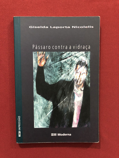 Livro - Pássaro Contra A Vidraça - Giselda Laporta Nicolelis
