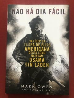 Livro - Não Há Dia Fácil - Mark Owen - Kevin Maurer - Editora Paralela