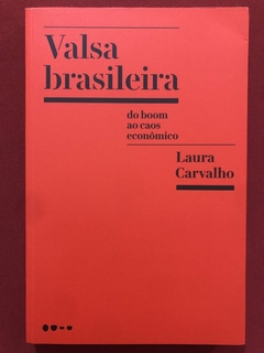 Livro - Valsa Brasileira - Laura Carvalho - Editora Todavia - Seminovo