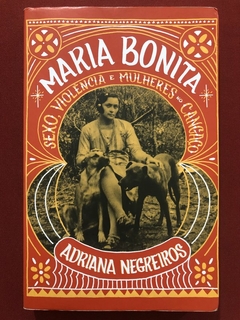 Livro - Maria Bonita - Adriana Negreiros - Editora Objetiva