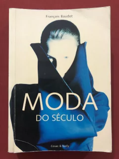 Livro - Moda Do Século - François Baudot - Cosac & Naify