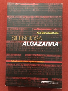 Livro - Silenciosa Algazarra - Ana Maria Machado - Companhia Das Letras - Seminovo