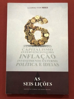 Livro - As Seis Lições - Ludwig Von Mises - Instituto Ludwig - Seminovo