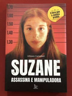 Livro - Suzane: Assassina E Manipuladora - Ullisses Campbell - Matrix - Seminovo