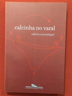 Livro - Calcinha No Varal - Sabina Anzategui - Companhia Das Letras - Seminovo