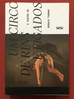 Livro - Um Circo De Rins E Fígado - Adriana Maciel - Edições Sesc - Seminovo