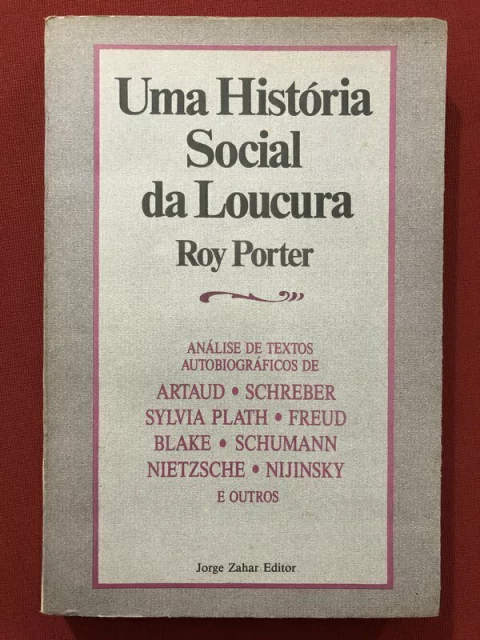 Livro - Uma História Social Da Loucura - Roy Porter - Ed. Jorge Zahar
