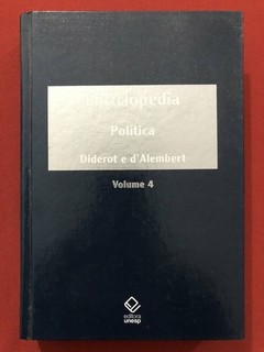 Livro - Enciclopédia 4 - Política - Diderot E D'Alembert - Editora Unesp