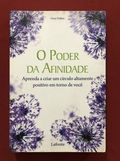 Livro - O Poder Da Afinidade - Gary Zukav - Editora Lafonte