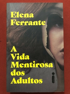 Livro - A Vida Mentirosa Dos Adultos - Elena Ferrante - Editora Intrínseca - Seminovo