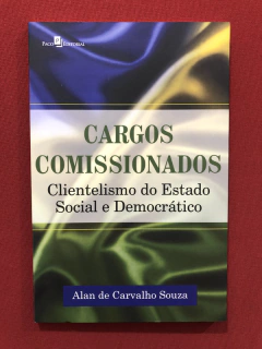 Livro - Cargos Comissionados - Alan De Carvalho - Seminovo