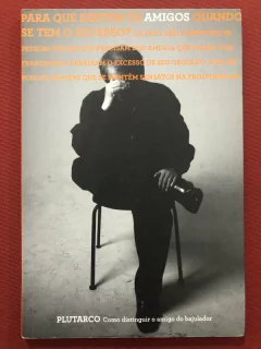 Livro - Como Distinguir O Amigo Do Bajulador - Plutarco - Martins Fontes