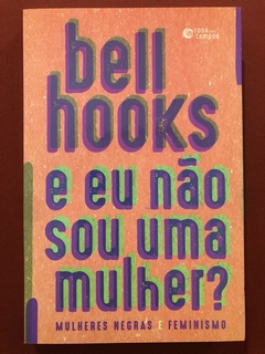 Livro - E Eu Não Sou Uma Mulher? - Bell Hooks - Rosa Dos Ventos - Seminovo