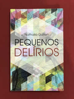 Livro - Pequenos Delírios - Nathalia Guillen - Ed. Chiado