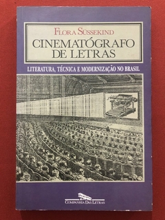 Livro - Cinematógrafo De Letras - Flora Sussekind - Companhia Das Letras