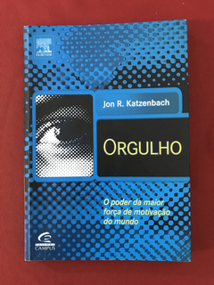 Livro - Orgulho - Jon R. Katzenbach - Ed. Campus