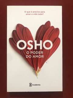 Livro - O Poder Do Amor - Osho - Academia - Seminovo