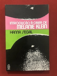 Livro - Introdução À Obra de Melanie Klein - Hanna Segal - Ed. Imago