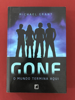 Livro - Gone: O Mundo Termina Aqui - Michael Grant - Semin.