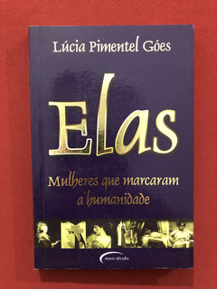 Livro - Elas- Mulheres Que Marcaram A Humanidade- Lúcia Góes
