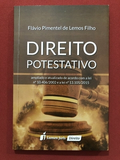 Livro - Direito Potestativo - Flávio Pimentel De Lemos - Ed. Lumen Júris - Seminovo