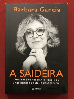 Livro - A Saideira - Barbara Gancia - Editora Planeta - Seminovo