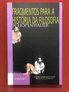 Livro - Fragmentos Para A História Da Filosofia - Arthur Schopenhauer - Seminovo