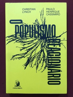 Livro - O Populismo Reacionário - Christian Lynch - Ed. Contracorrente - Seminovo