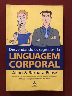 Livro - Desvendando Os Segredos Da Linguagem Corporal - Allan & Barbara Pease