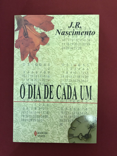 Livro - O Dia De Cada Um - J. R. Nascimento - Seminovo