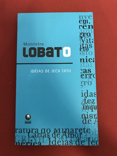 Livro - Idéias De Jeca Tatu - Monteiro Lobato - Ed. Globo