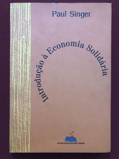 Livro - Introdução À Economia Solidária - Paul Singer - Fundação Perseu Abramo