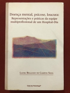 Livro - Doença Mental, Psicose, Loucura - Laura Belluzzo - Casa Do Psicólogo