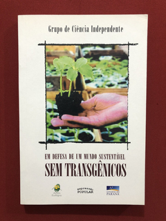 Livro - Em Defesa De Um Mundo Sustentável Sem Transgênicos