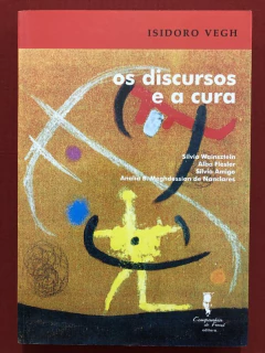 Livro - Os Discursos E A Cura - Isidoro Vegh - Editora Companhia De Freud