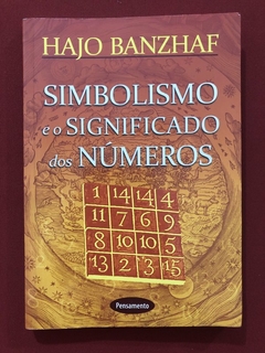 Livro - Simbolismo E O Significado Dos Números - Hajo Banzhaf - Pensamento