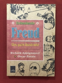 Livro - Entendendo Freud: Um Guia Ilustrado - Richard Appignanesi - Ed. Leya