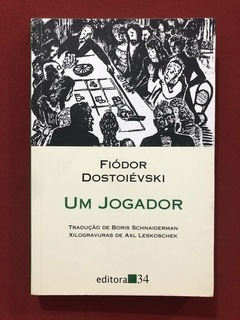 Livro - Um Jogador - Fiódor Dostoiévski - Editora 34