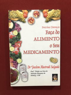 Livro - Faça Do Alimento O Seu Medicamento - Jocelem - Semin