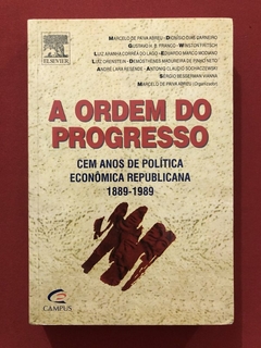 Livro - A Ordem Do Progresso: Cem Anos De Política Econômica - Editora Campus