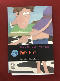 Livro - Pai? Eu?! - Tânia Alexandre Martinelli - Seminovo